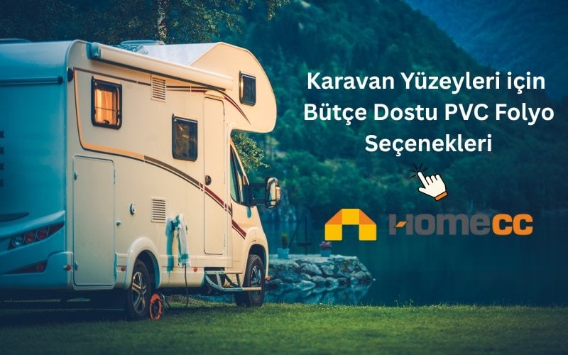 Karavan Yüzeyleri için PVC Folyo’yu Neden Homecc’ten Almalısınız?